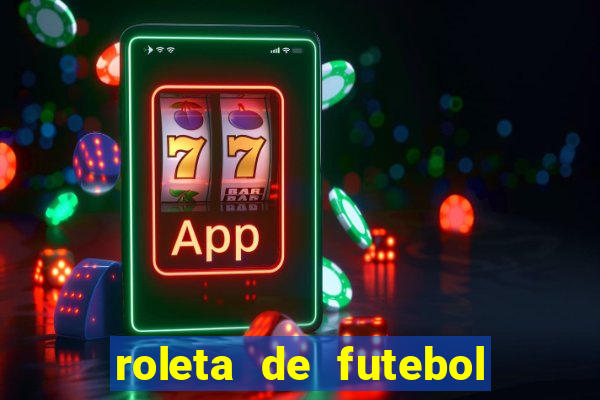 roleta de futebol roleta jogadores de futebol para